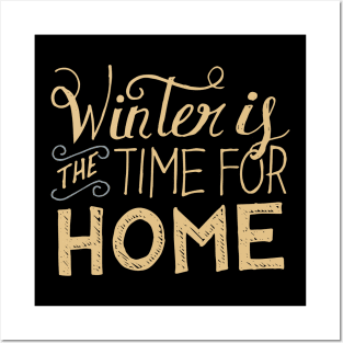 Winter is time for the home Posters and Art